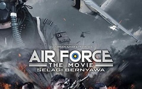 2022年马来西亚动作片《空军大电影：只要活着》1080P马来西亚语中字